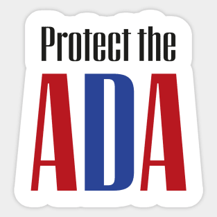 Protect the ADA Sticker